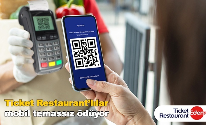 Ticket Restaurant’lılar mobil temassız ödüyor