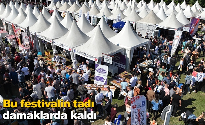 Bu festivalin tadı damaklarda kaldı